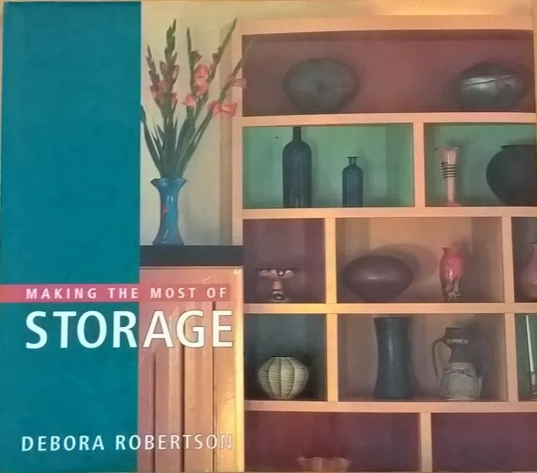 Making The Most of Storage Debora Robertson - Hilliard Elizabeth Ca
