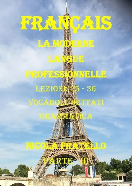 La Moderne Langue Professionnelle Francais - Part III, di Nicola Fratello - ER