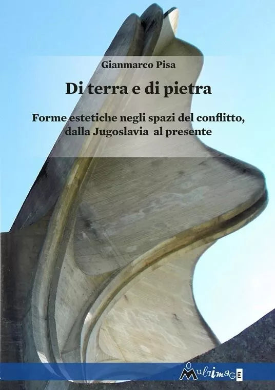 Di terra e di pietra Forme estetiche negli spazi del conflitto