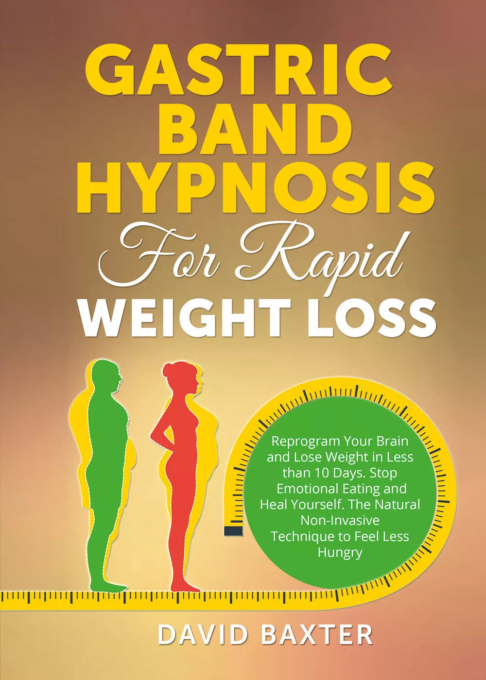 Gastric Band Hypnosis for Rapid Weight Loss di David Baxter, 2021, Youcanprint