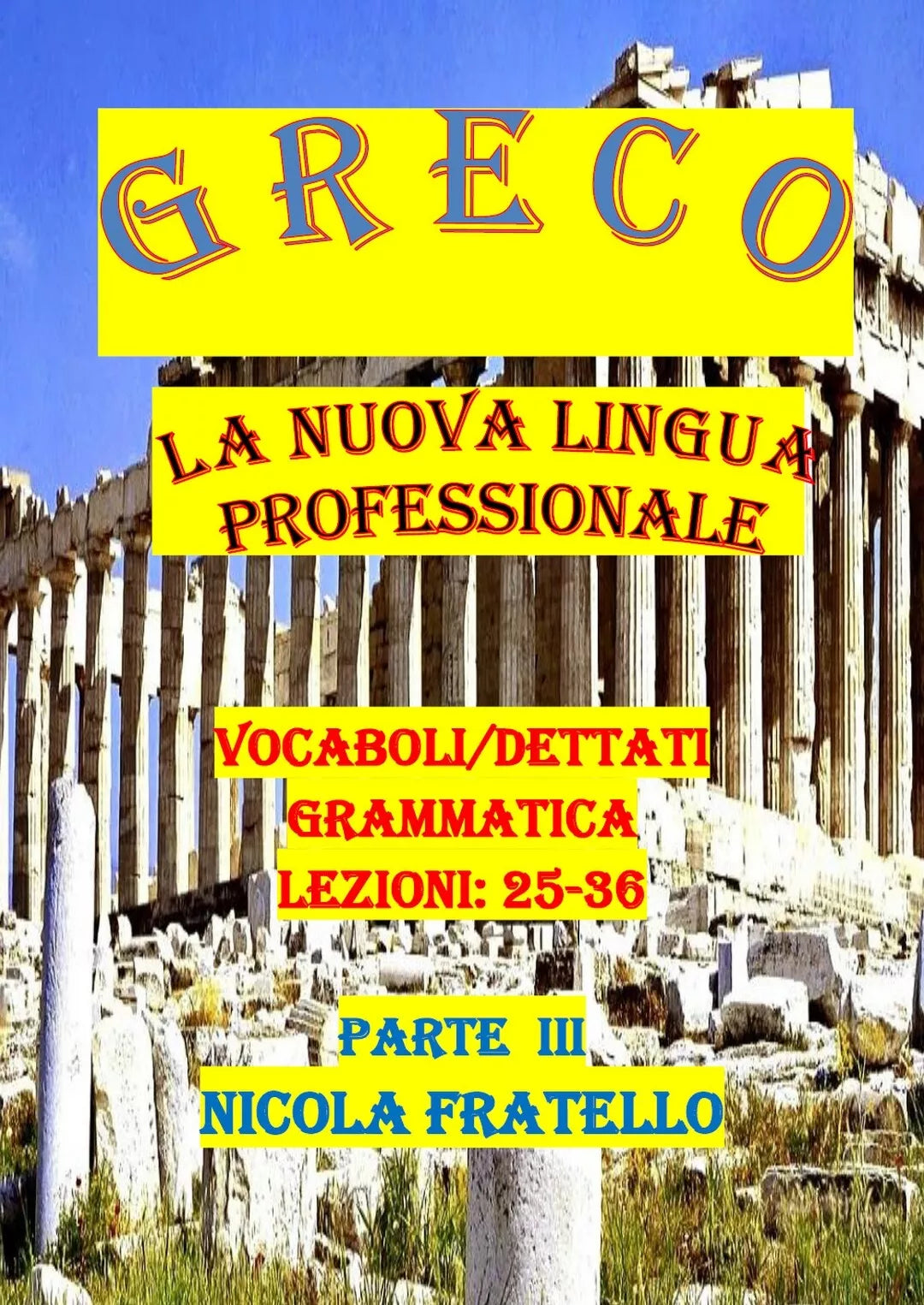 Greco. La nuova lingua professionale. Parte III di Nicola Fratello, 2019