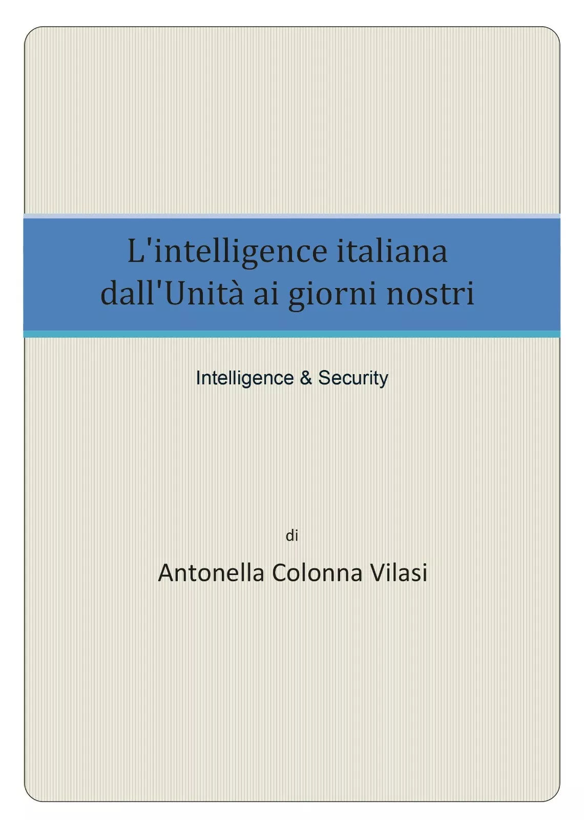L’intelligence italiana dall’Unita ai giorni nostri - Antonella Colonna Vilasi,