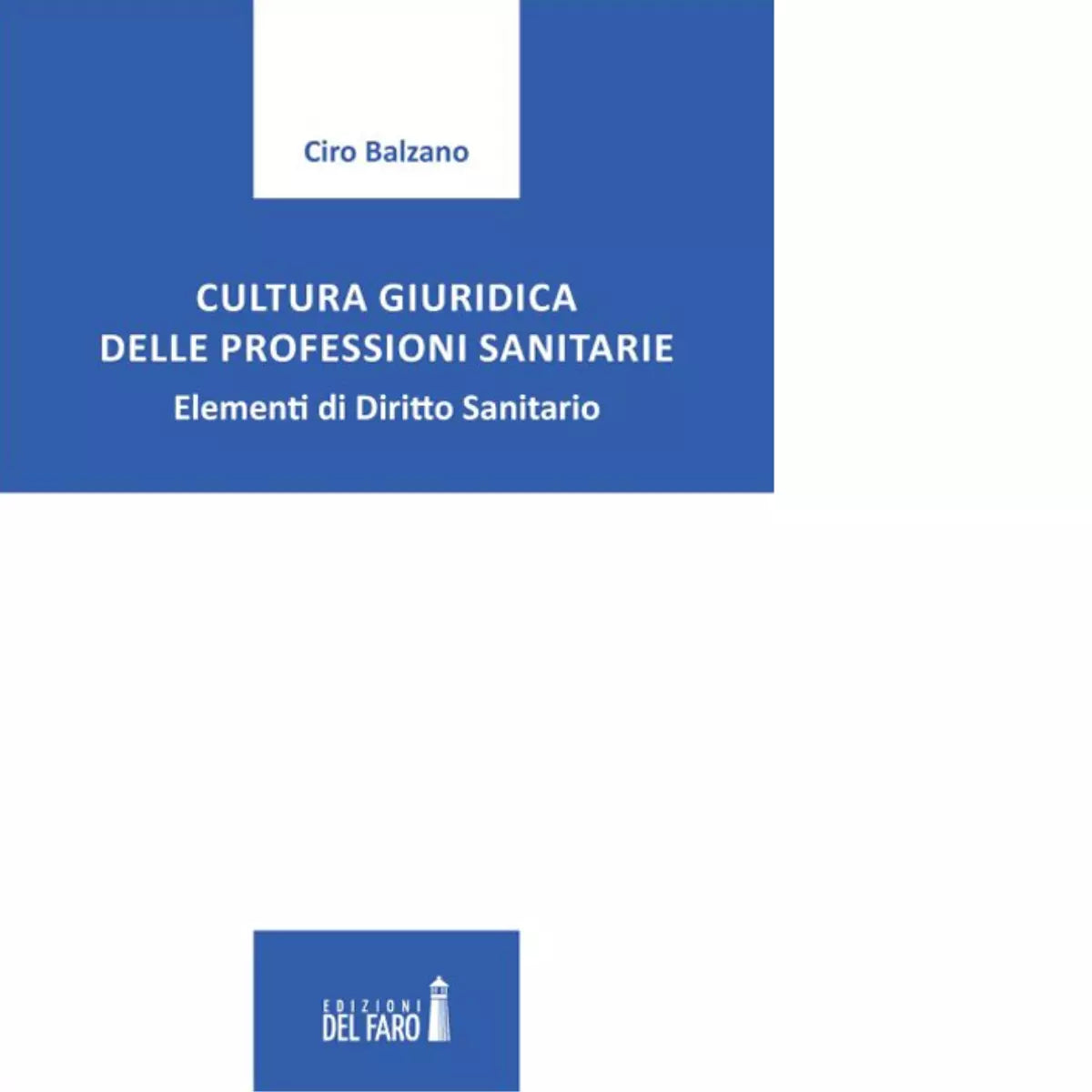 Cultura giuridica delle professioni sanitarie di Ciro Balzano