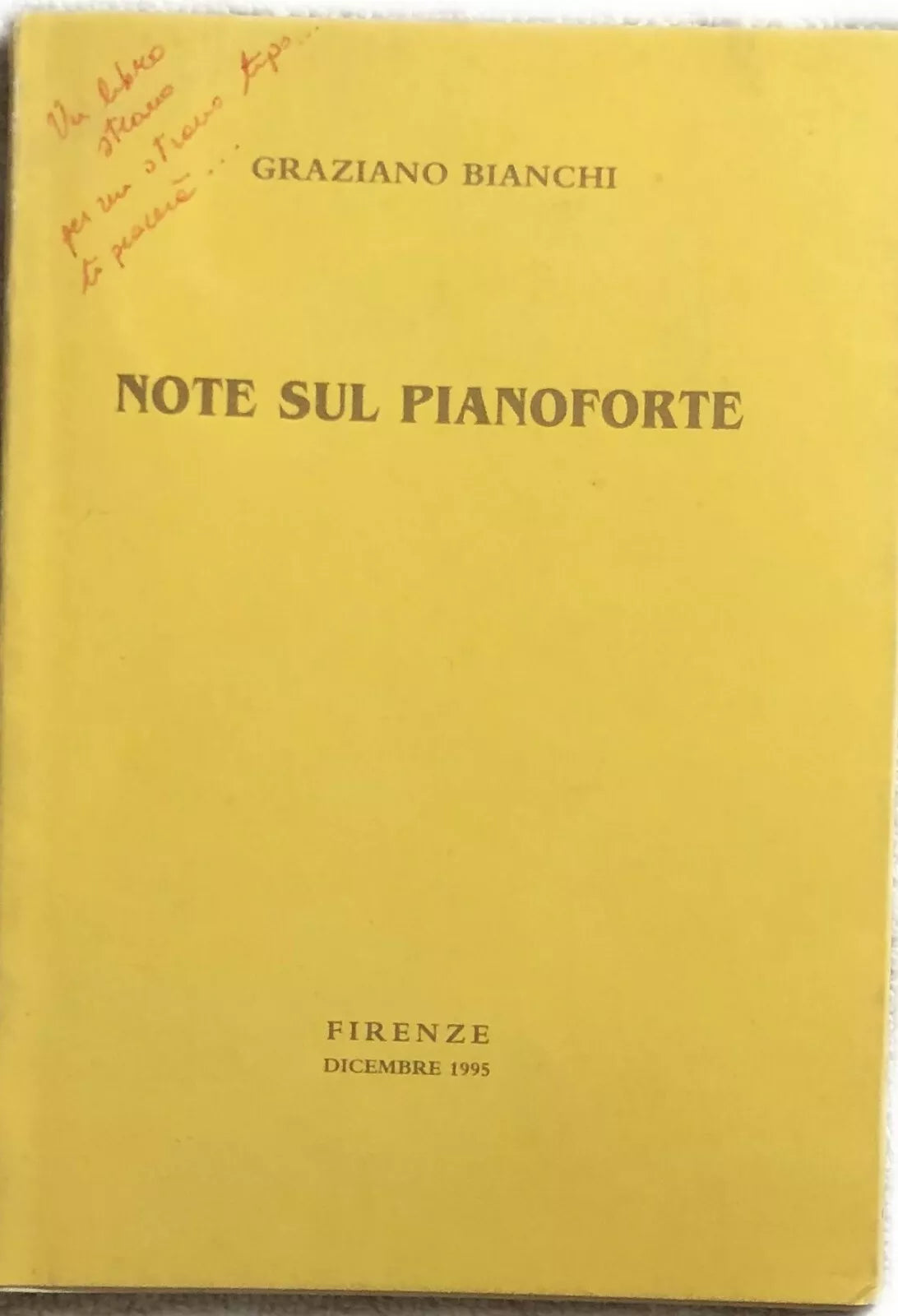 Note sul pianoforte di Graziano Bianchi, 1995, Firenze