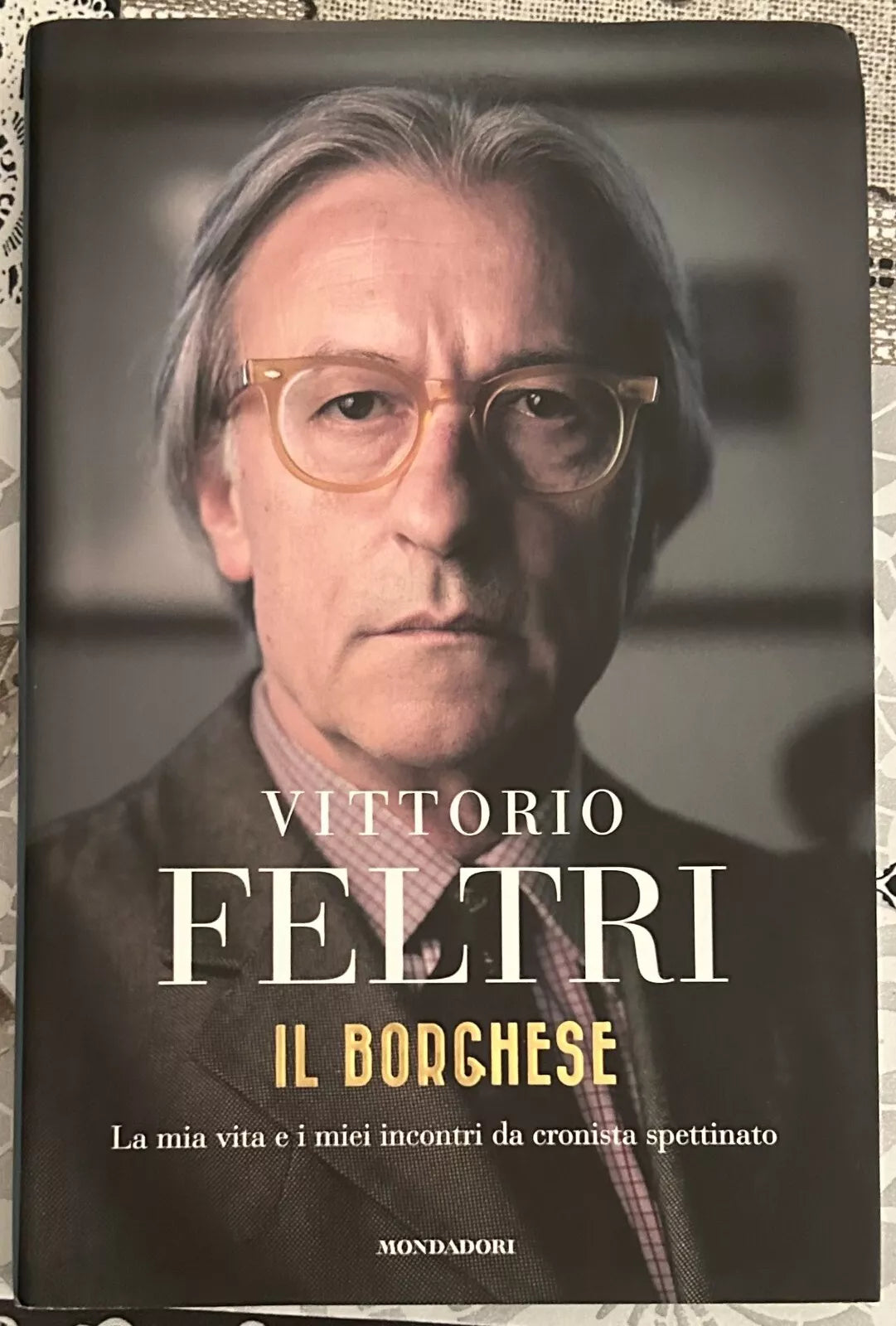 Il borghese La mia vita e i miei incontri da cronista spettinato di Vittorio F