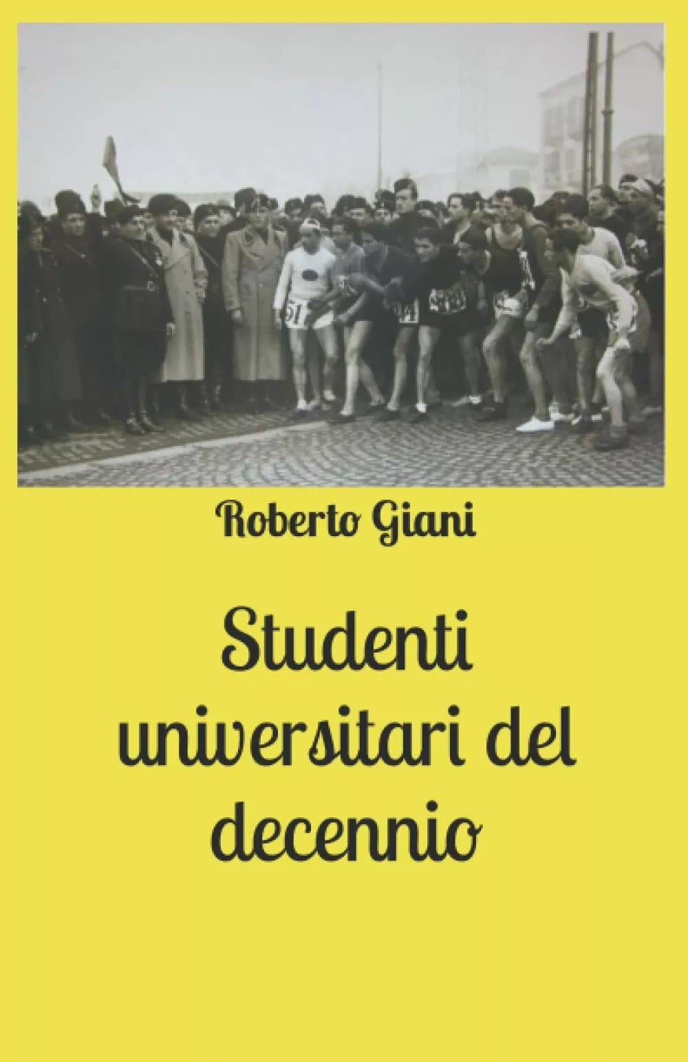 Studenti universitari del decennio di Roberto Giani 2021 Indipendently Publi