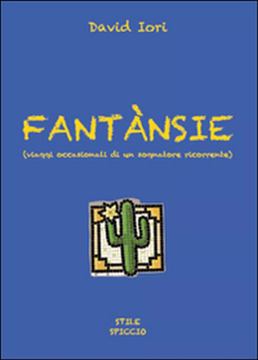 Fantansie viaggi occasionali di un sognatore ricorrente di David Iori, 2015