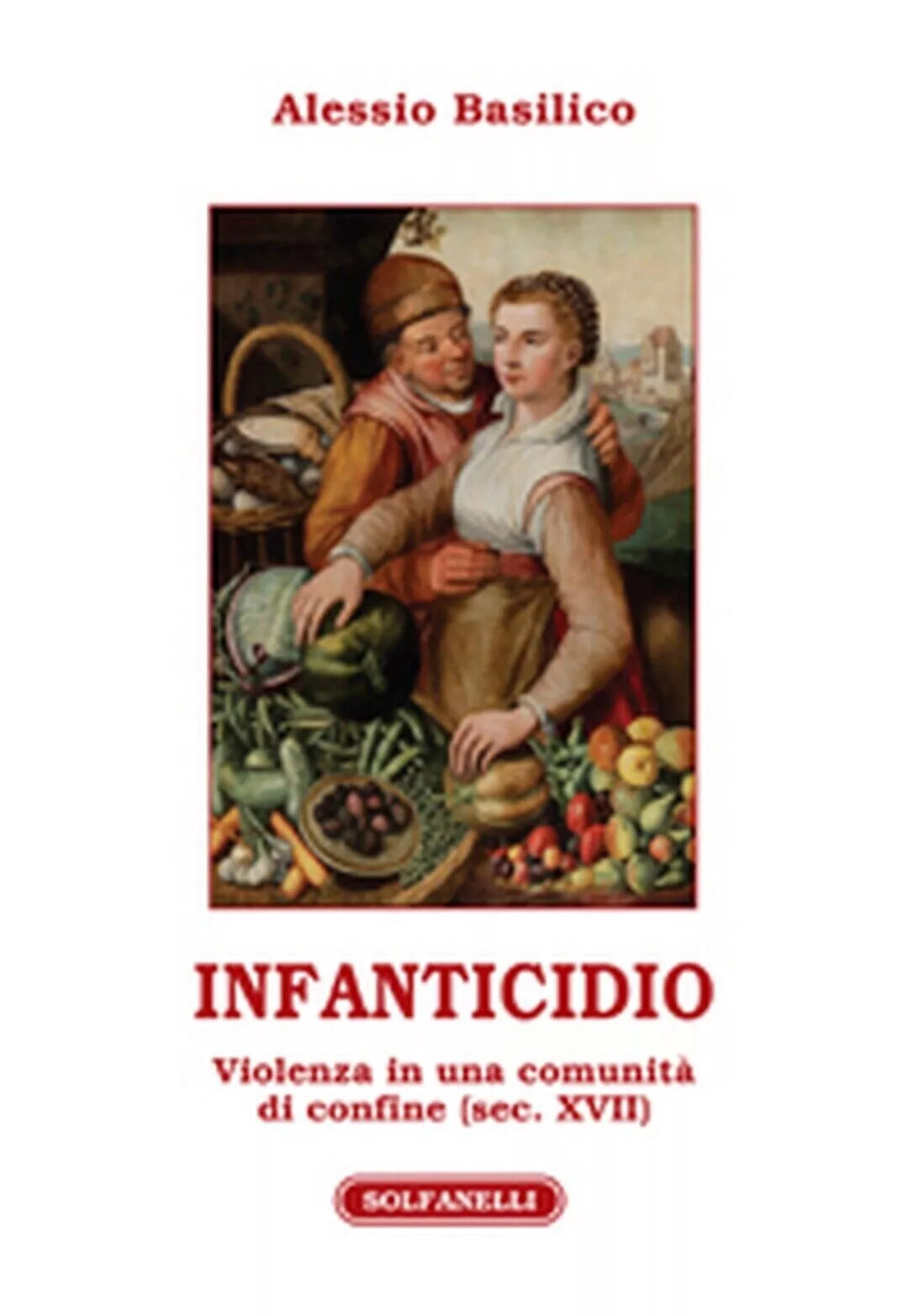 Infanticidio Violenza in una comunit di confine