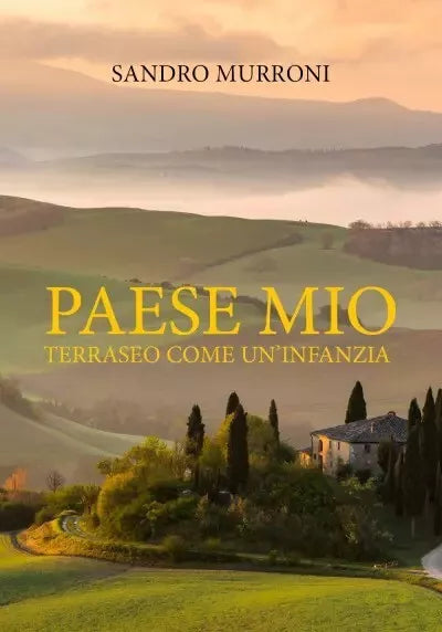 Paese mio Terraseo come un infanzia di Sandro Murroni