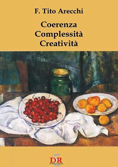 Coerenza Complessit Creativit di Fortunato T Arecchi