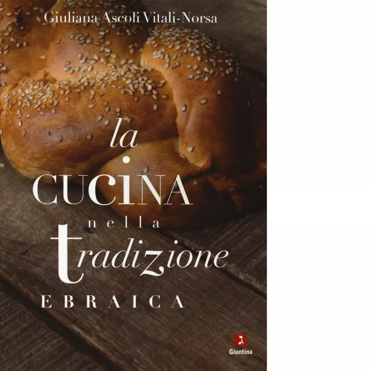 La cucina nella tradizione ebraica Nuova ediz di Giuliana Ascoli Vitali