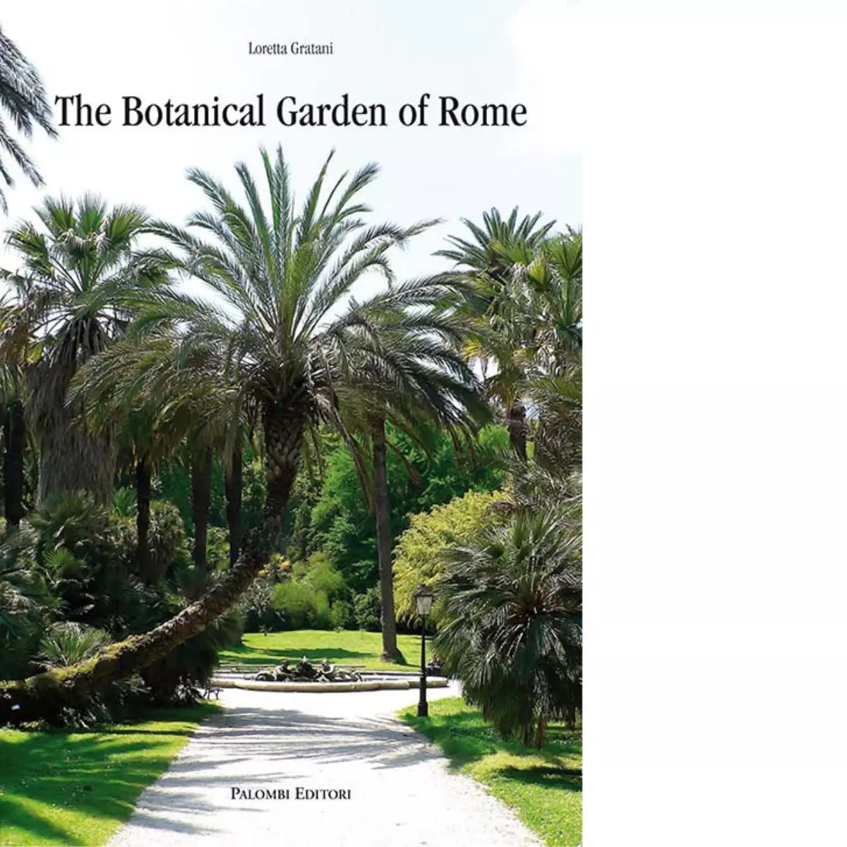 The botanical garden of Rome di Loretta Gratani