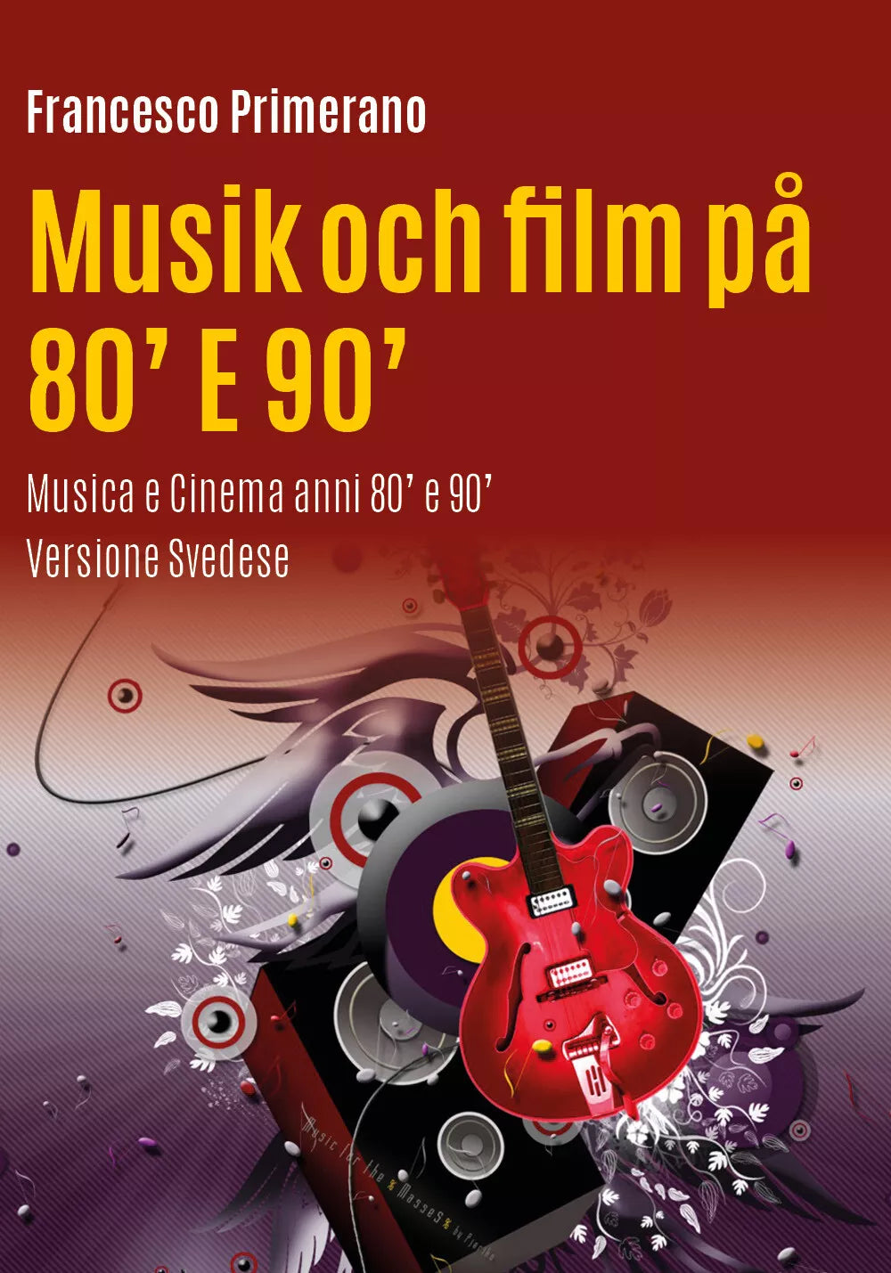 Musica e cinema anni 80’ e 90’. Ediz. svedese di Francesco Primerano, 2017, Yo