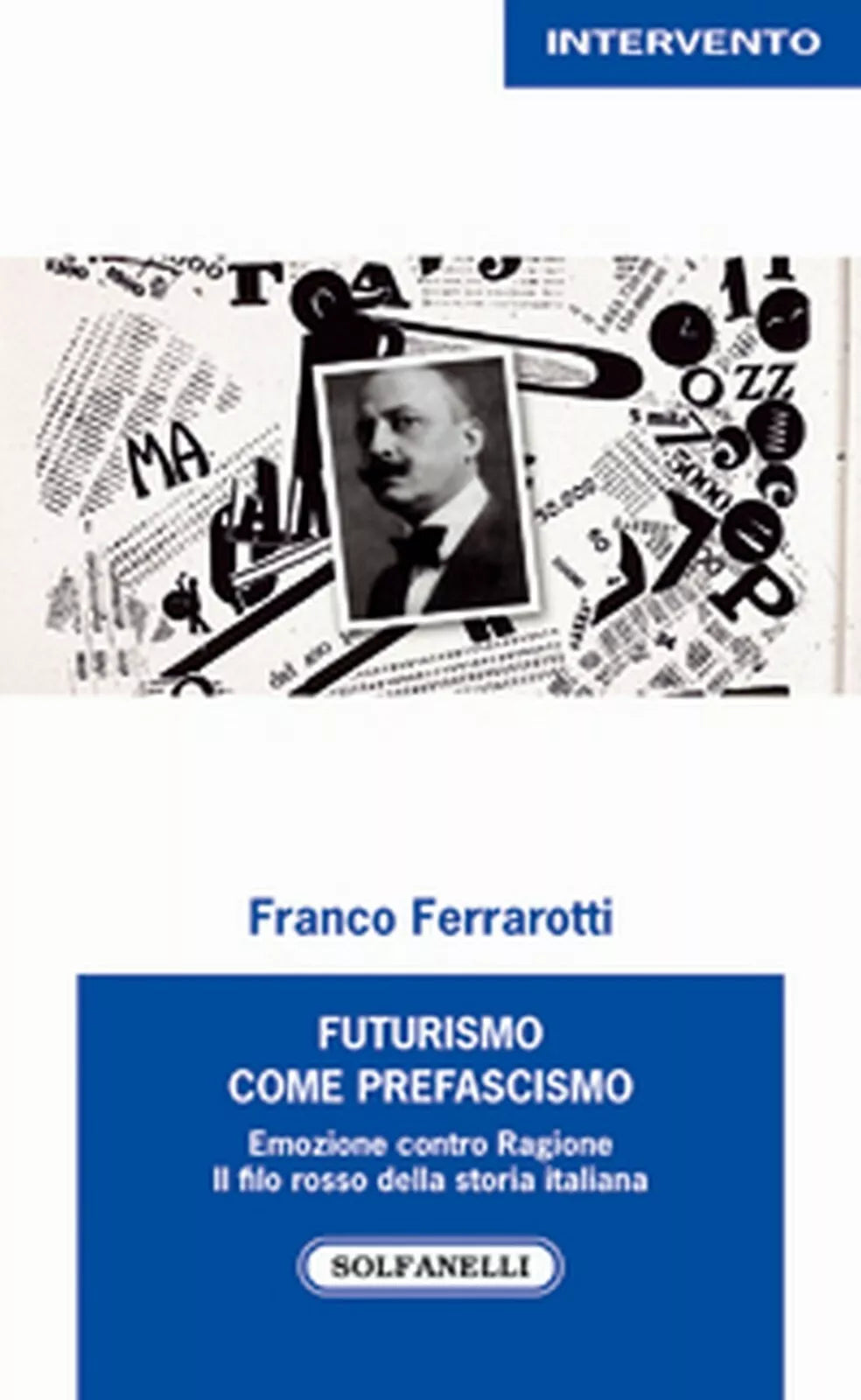 FUTURISMO COME PREFASCISMO di Franco Ferrarotti, Solfanelli Edizioni