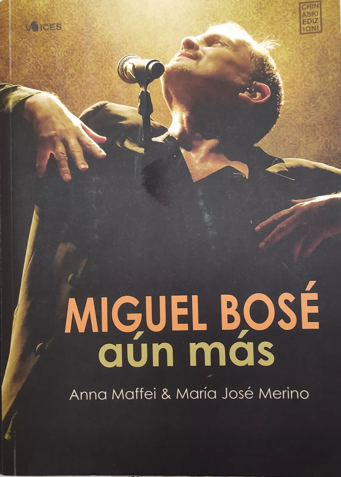 Miguel Bose - Aun mas di Anna Maffei, Maria Jose Merino , 2013, Chinaski