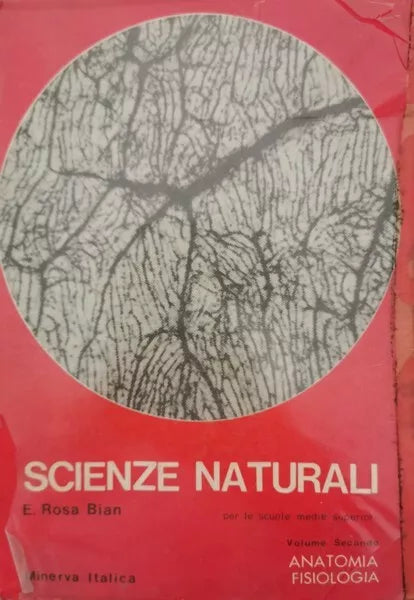 Scienze Naturali VOL II Minerva Italica, E. Rosa Bian, 1967 - ER