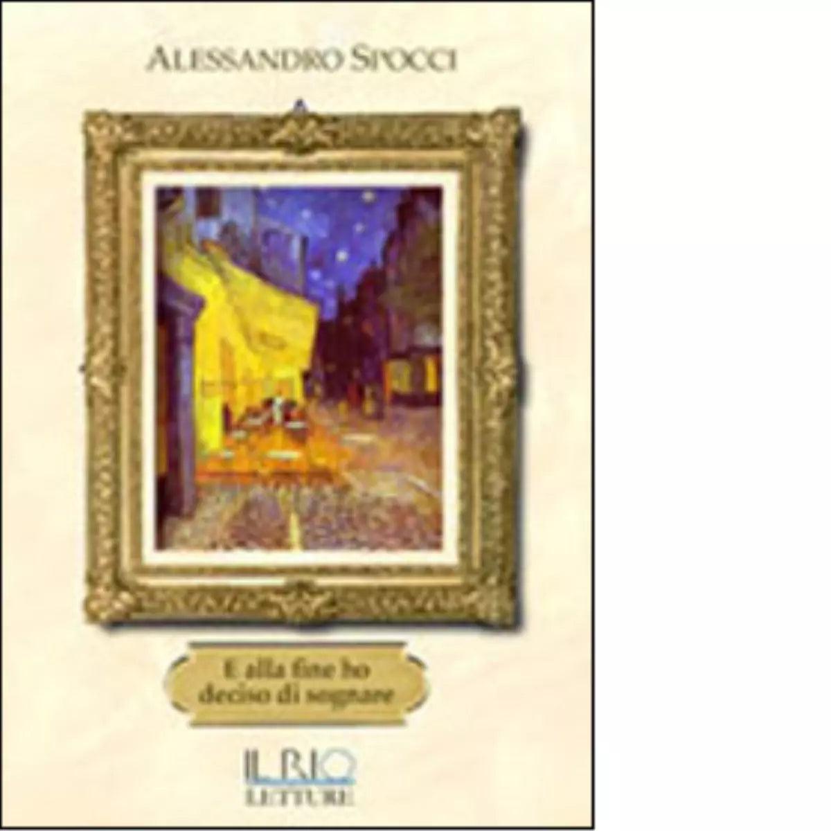 E alla fine ho deciso di sognare di Alessandro Spocci