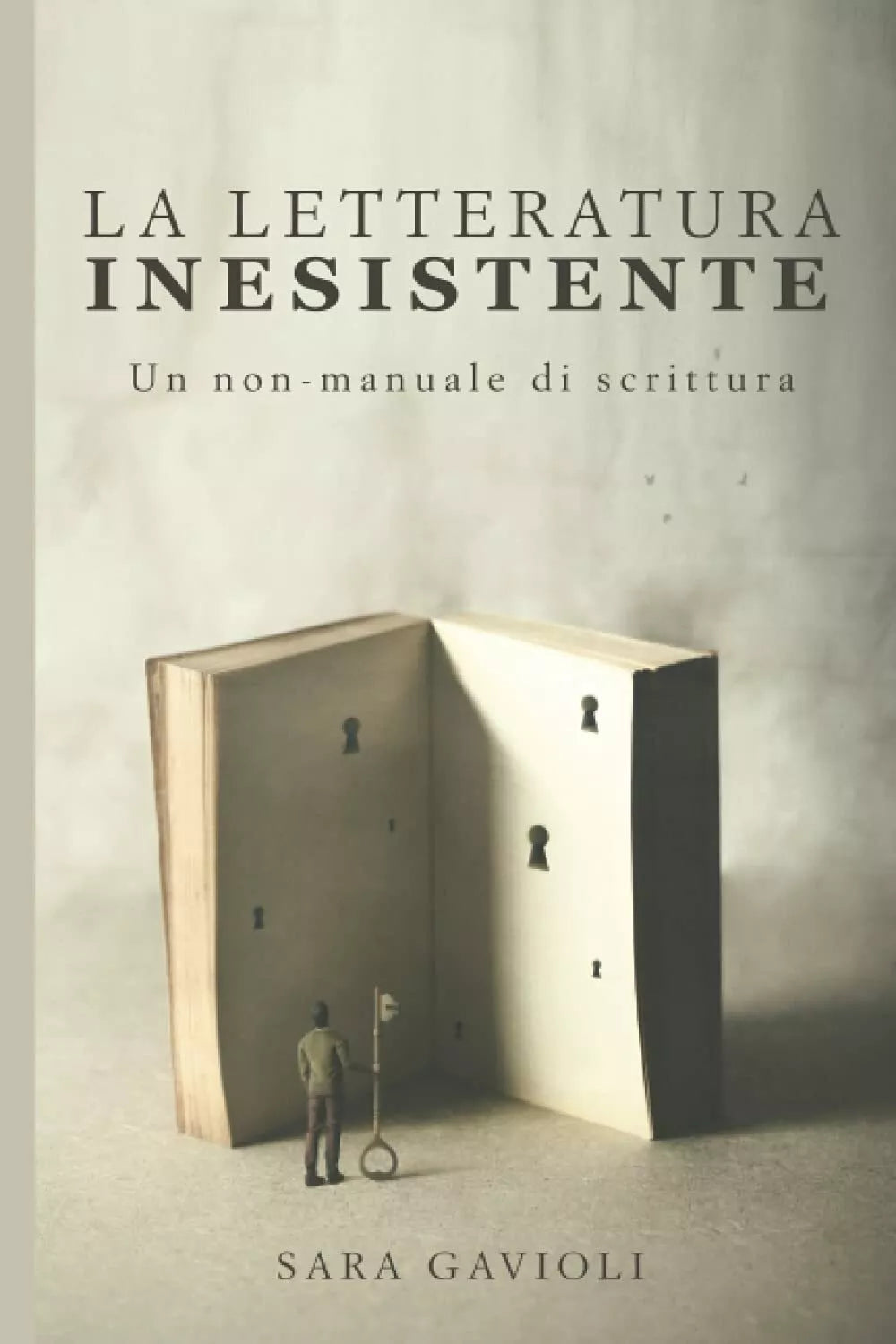 La letteratura inesistente: Un non-manuale di scrittura di Sara Gavioli, 2021,