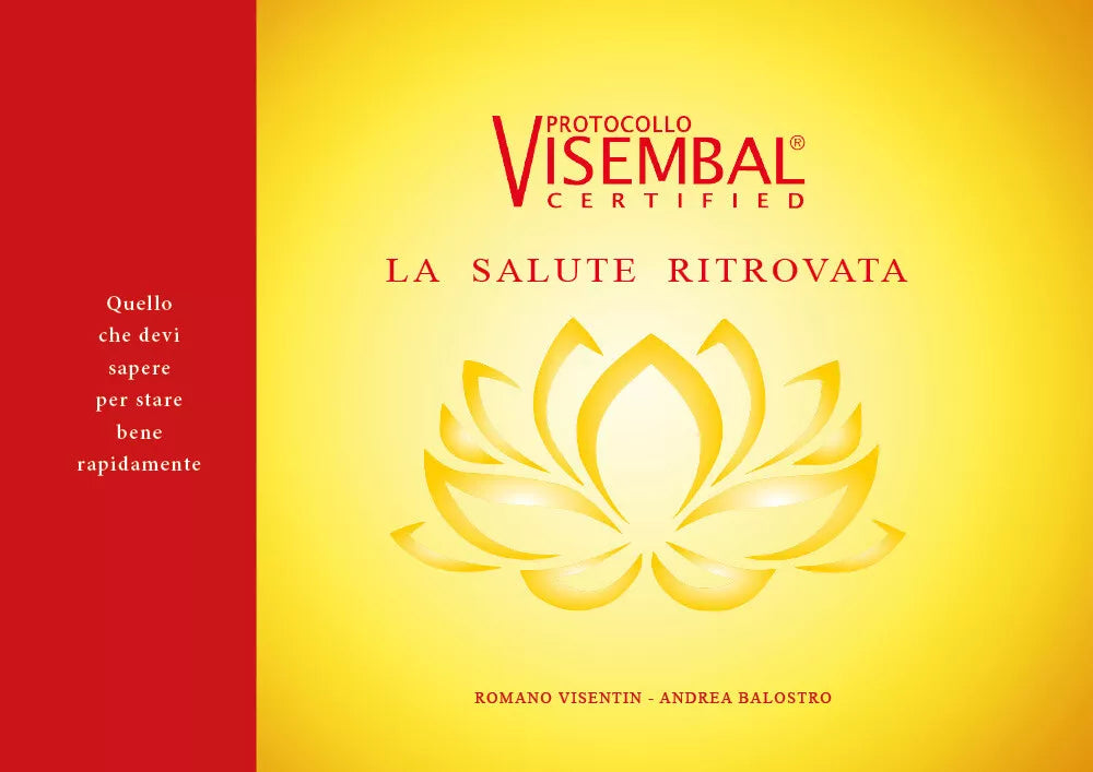 La salute ritrovata. Protocollo VisemBal di Romano Visentin, Andrea Balostro, 2