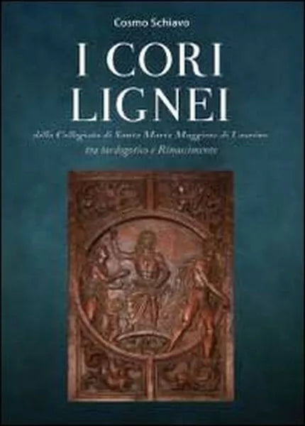 I cori lignei . di Cosmo Schiavo, 2013, Youcanprint - ER