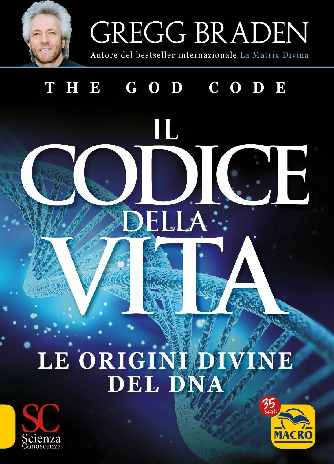 Il codice della vita Le origini divine del DNA di Gregg Braden