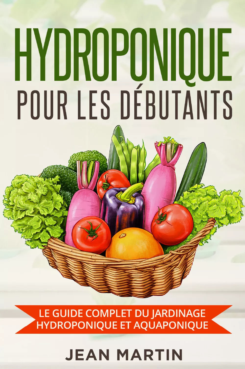 Hydroponique pour les d butants Le guide complet du jardinage hydroponique et a