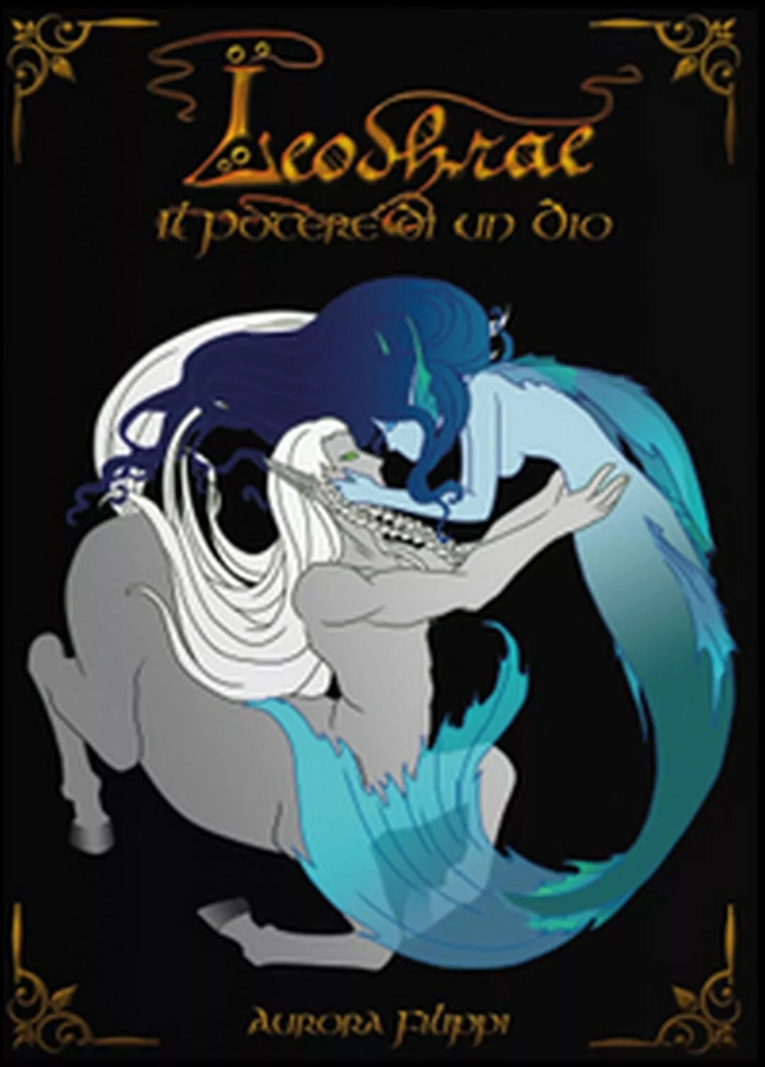 Il potere di un Dio. Leodhrae di Aurora Filippi, 2015, Youcanprint