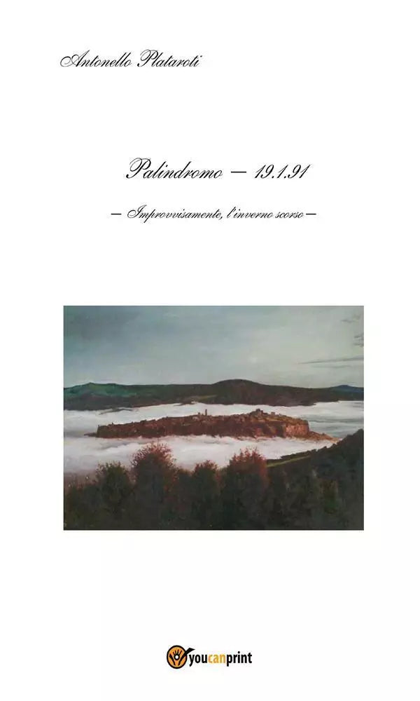 Palindromo 19.1.91 di Antonello Plataroti, 2013, Youcanprint