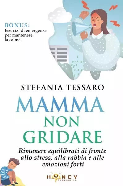 Mamma non gridare Rimanere equilibrati di fronte allo stress