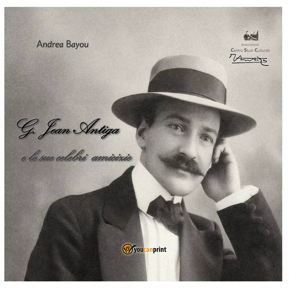 Giovanni Jean Antiga e le sue celebri amicizie di Andrea Bayou, 2018, Youcanpr