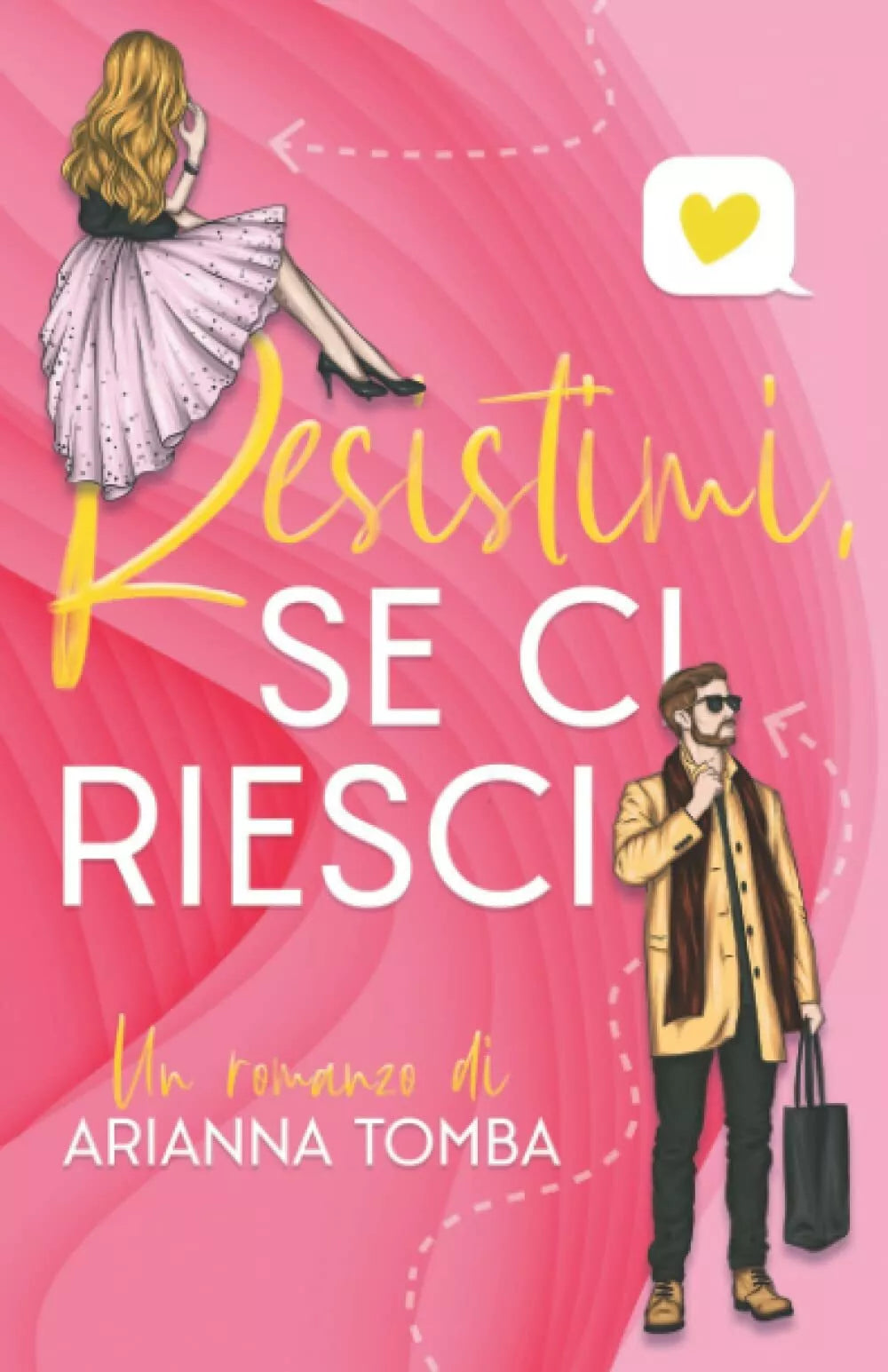 Resistimi se ci riesci di Arianna Tomba 2021 Indipendently Published