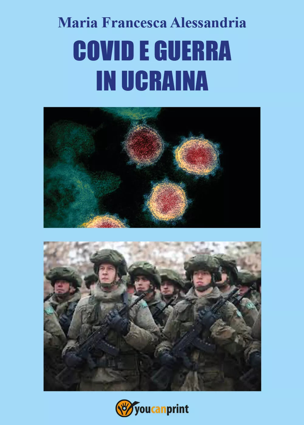 Co vid e guerra in Ucraina di Maria Francesca Alessandria