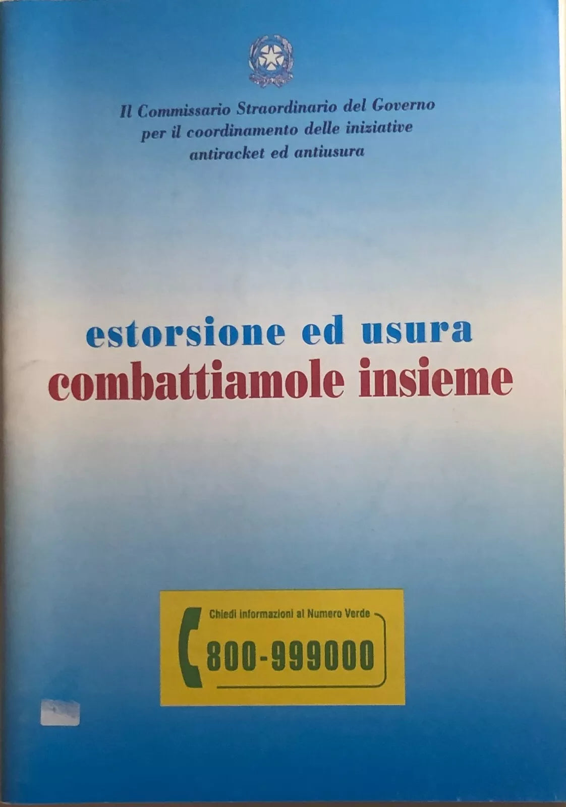 Estorsione ed usura: combattiamo insieme di Aa.vv., 2003, Tipografia Direzione C
