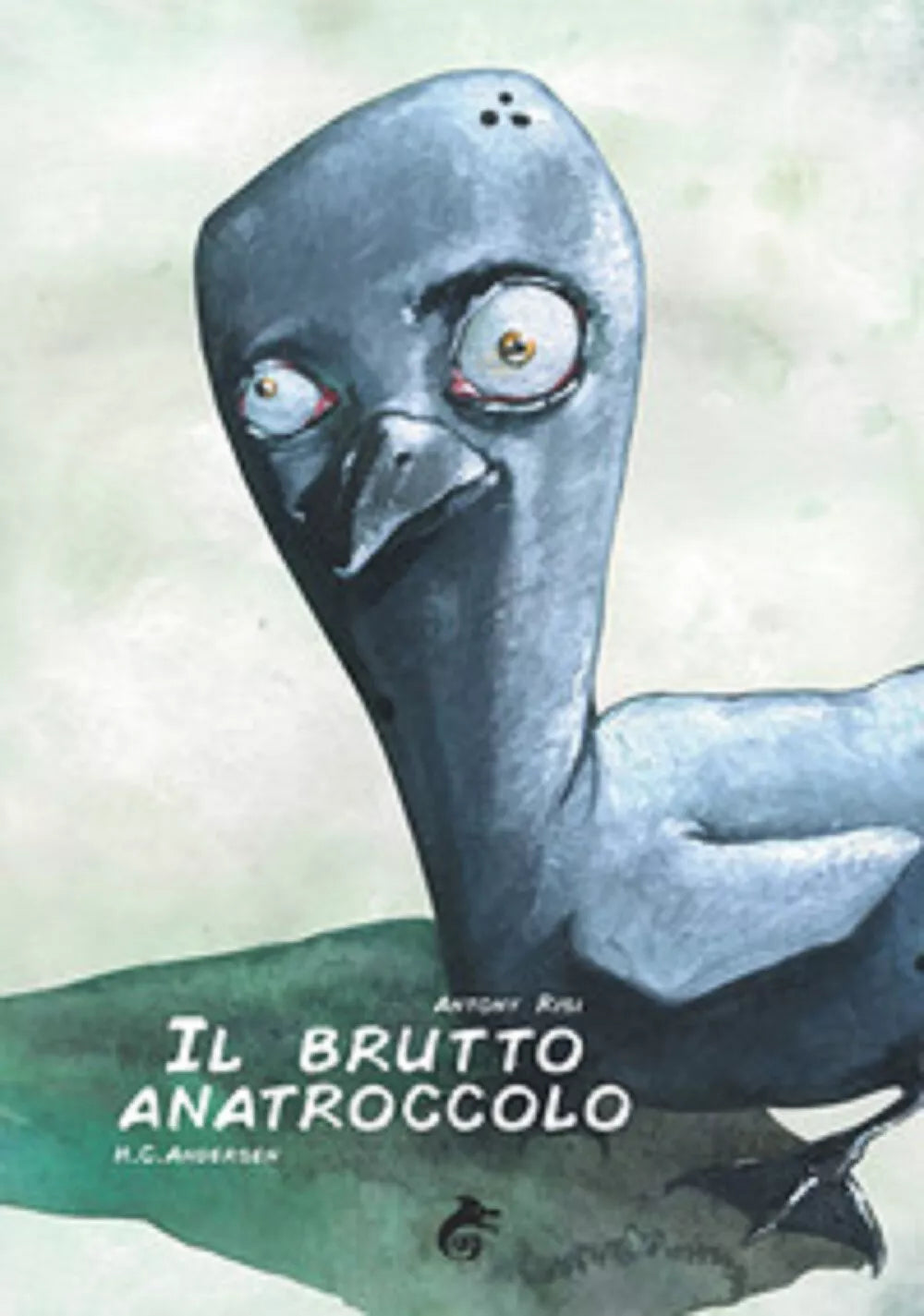 Il brutto anatroccolo - Hans Christian Andersen, A. Risi, 2019, A. Ribelli Ed