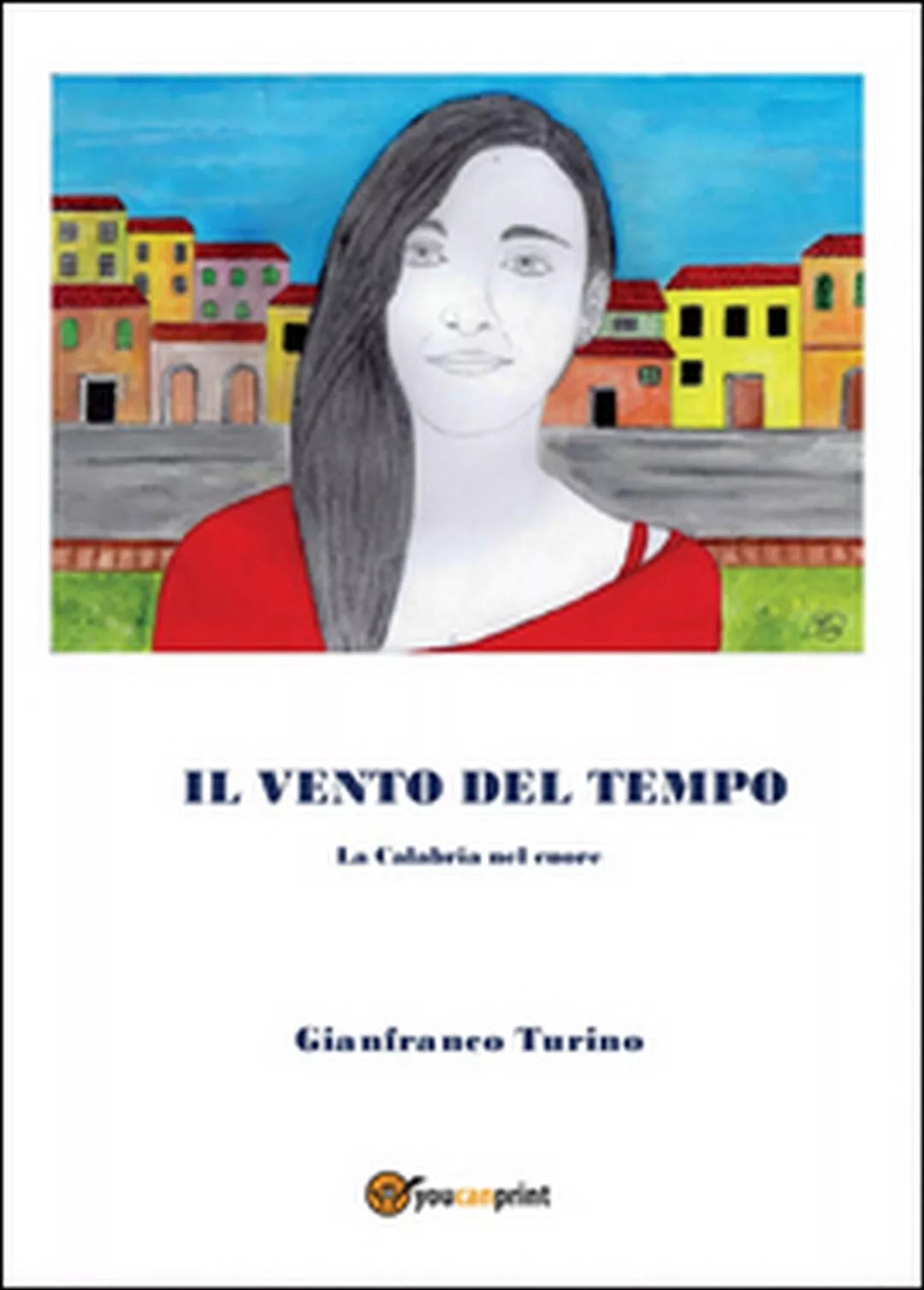 Il vento del tempo di Gianfranco Turino, 2015, Youcanprint