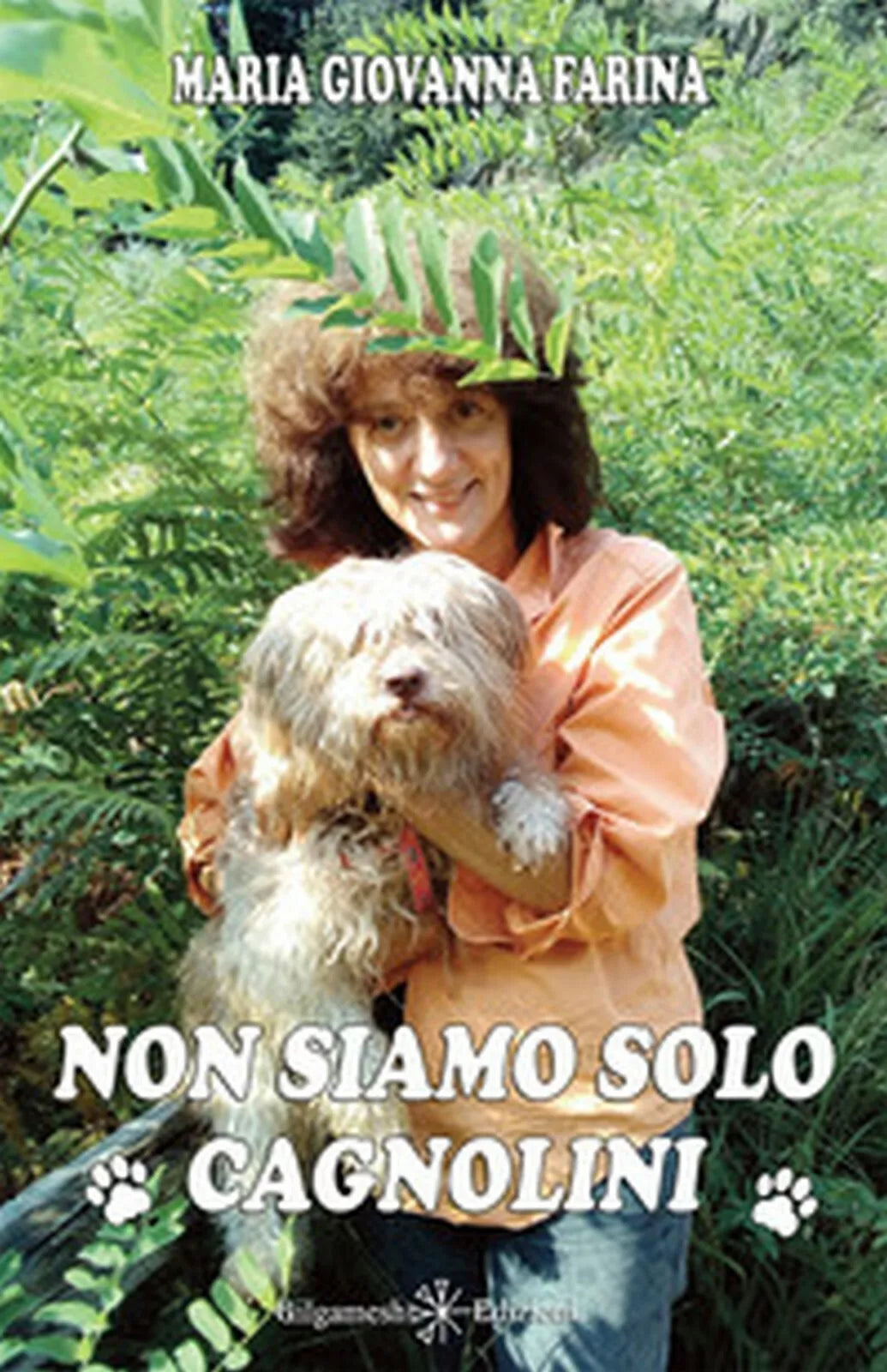 Non siamo solo cagnolini di Maria Giovanna Farina, 2020, Gilgamesh Edizioni
