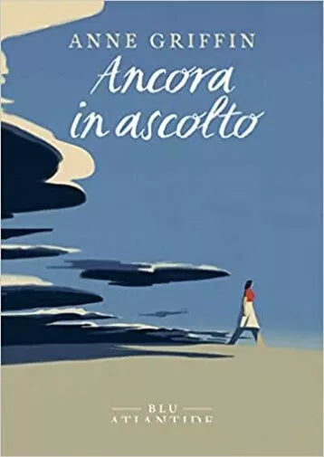 Ancora in ascolto di Anne Griffin, 2021, Blu Atlantide