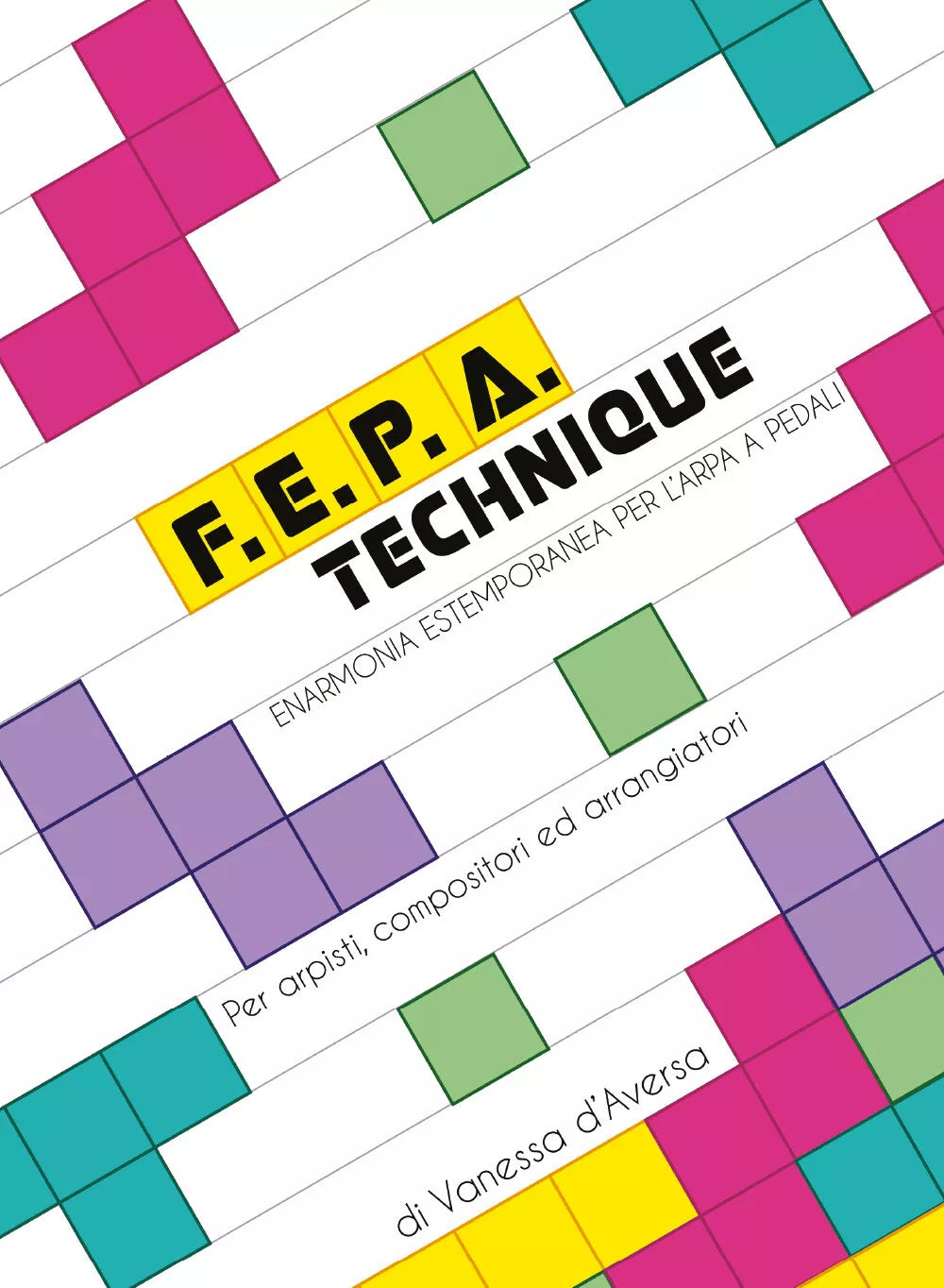 F.E.P.A. Technique Enarmonia Estemporanea per l’Arpa a Pedali di Vanessa D’Avers