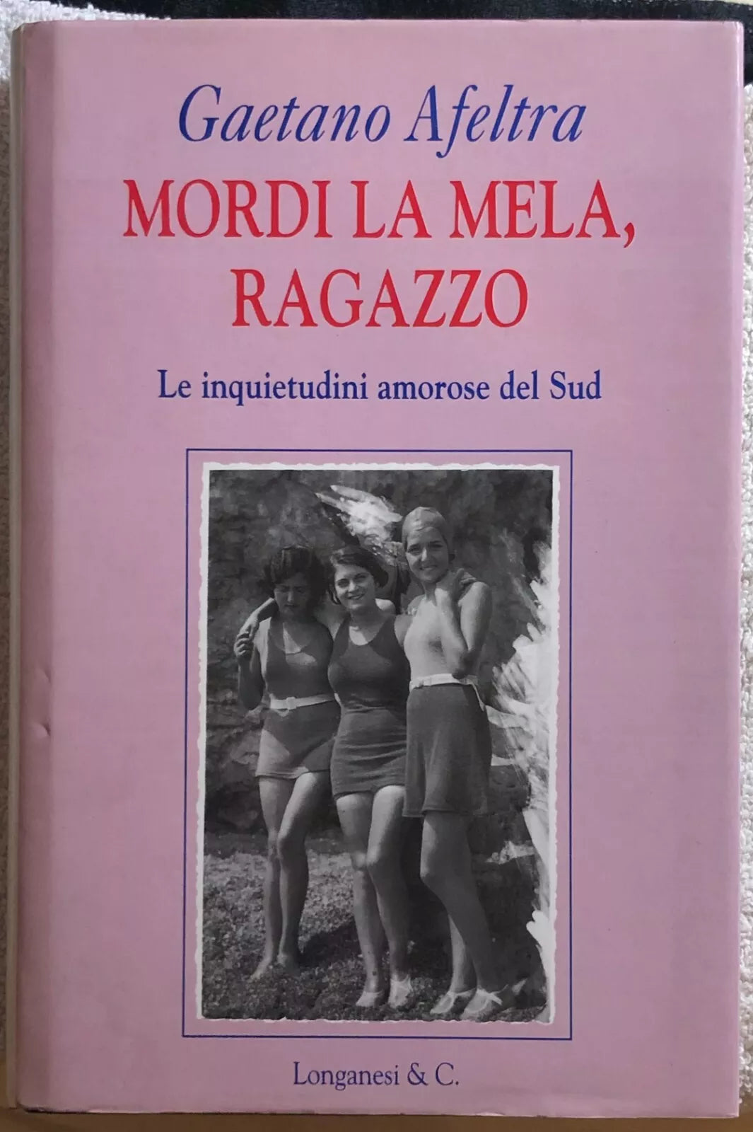 Mordi la mela, ragazzo le inquietudini amorose del Sud di Gaetano Afeltra, 1995