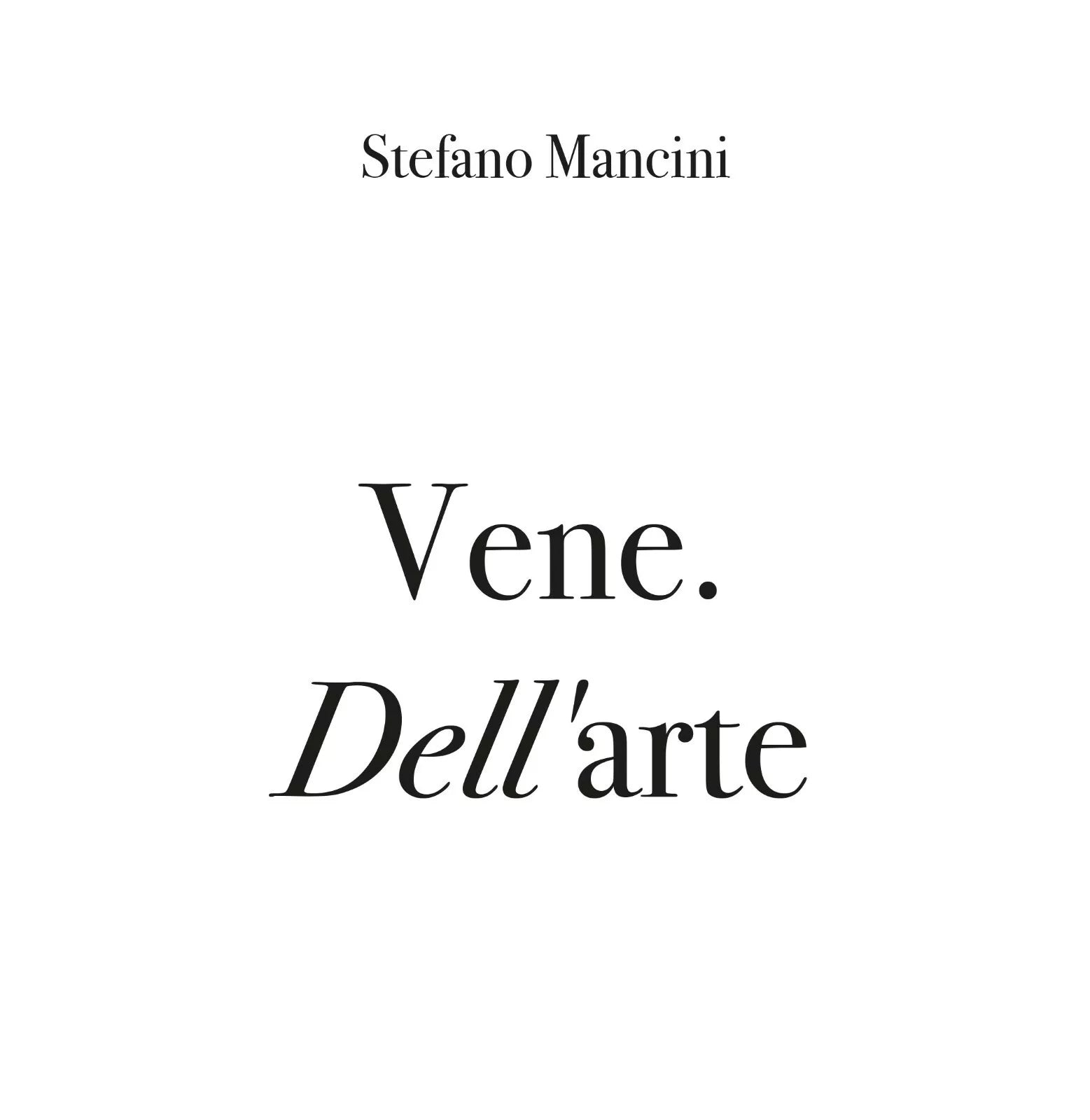 Vene. *Dell*’arte , di Stefano Mancini, 2019, Youcanprint - ER