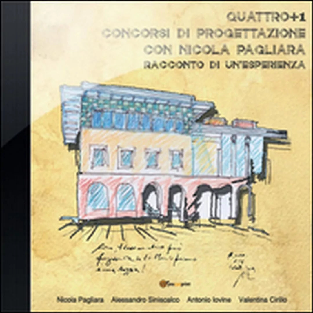 Quattro+1 concorsi di progettazione con Nicola Pagliara, Aa. Vv., 2015, Youc.