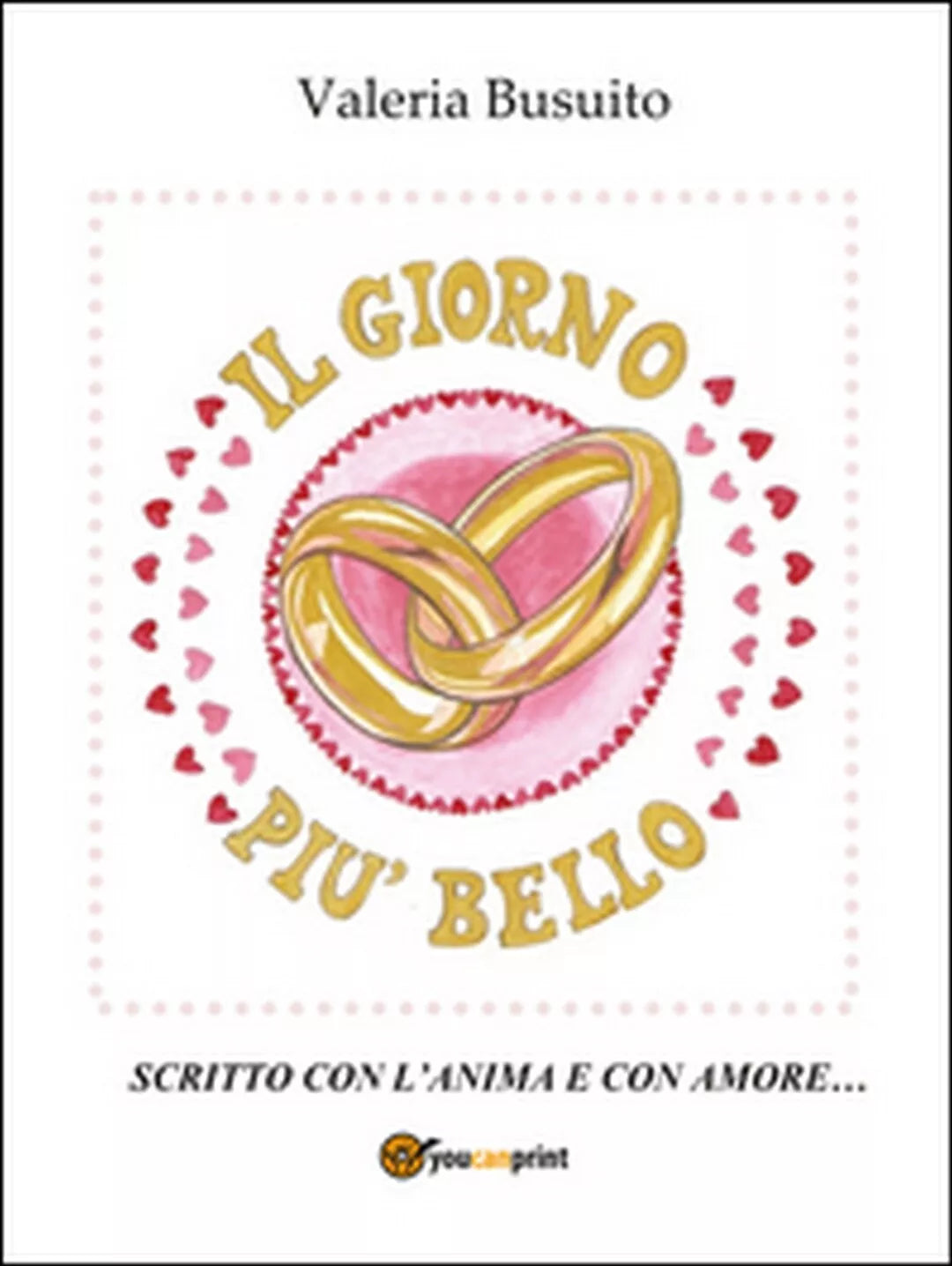 Il giorno piu bello di Valeria Busuito, 2016, Youcanprint