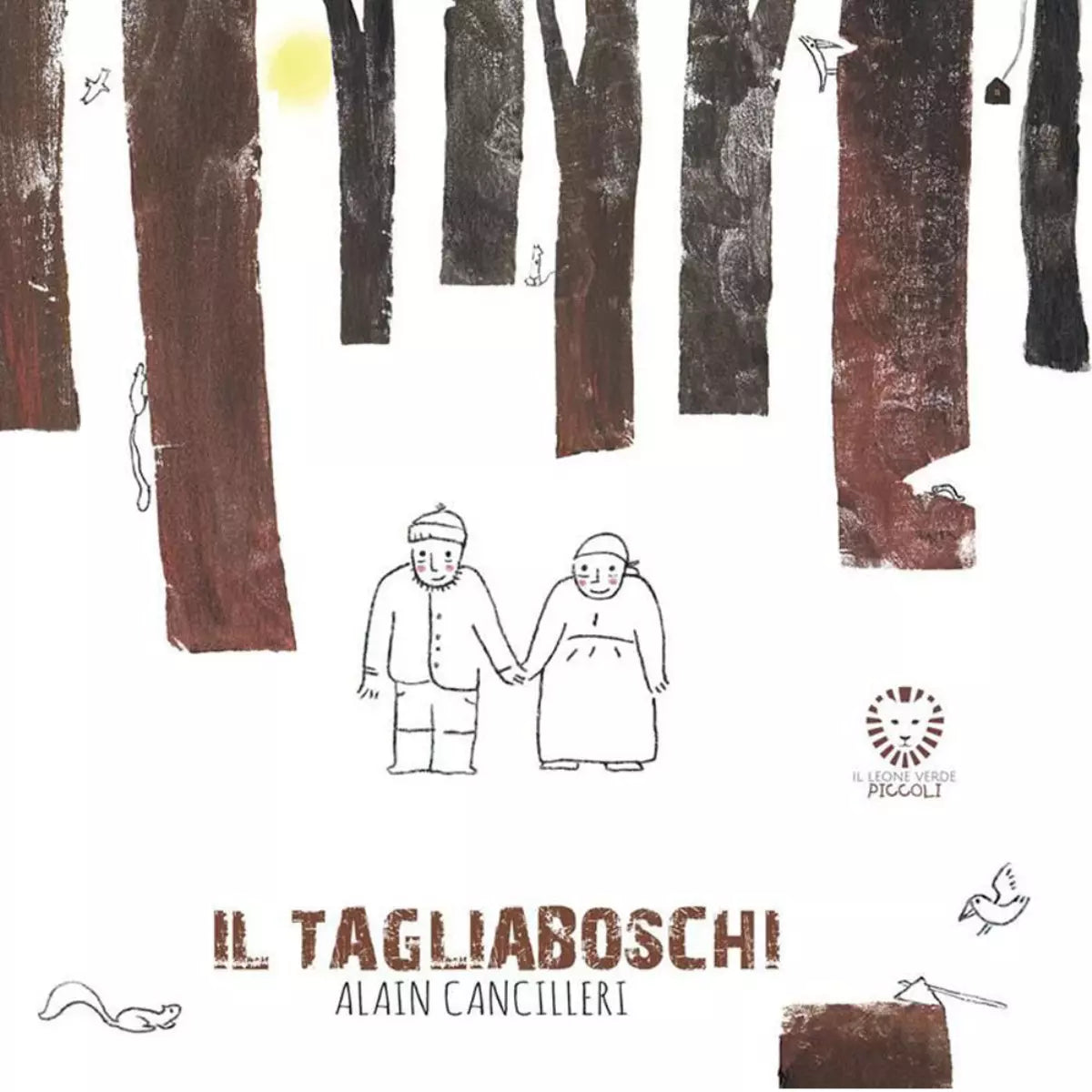 Il tagliaboschi Ediz illustrata di Alain Cancilleri