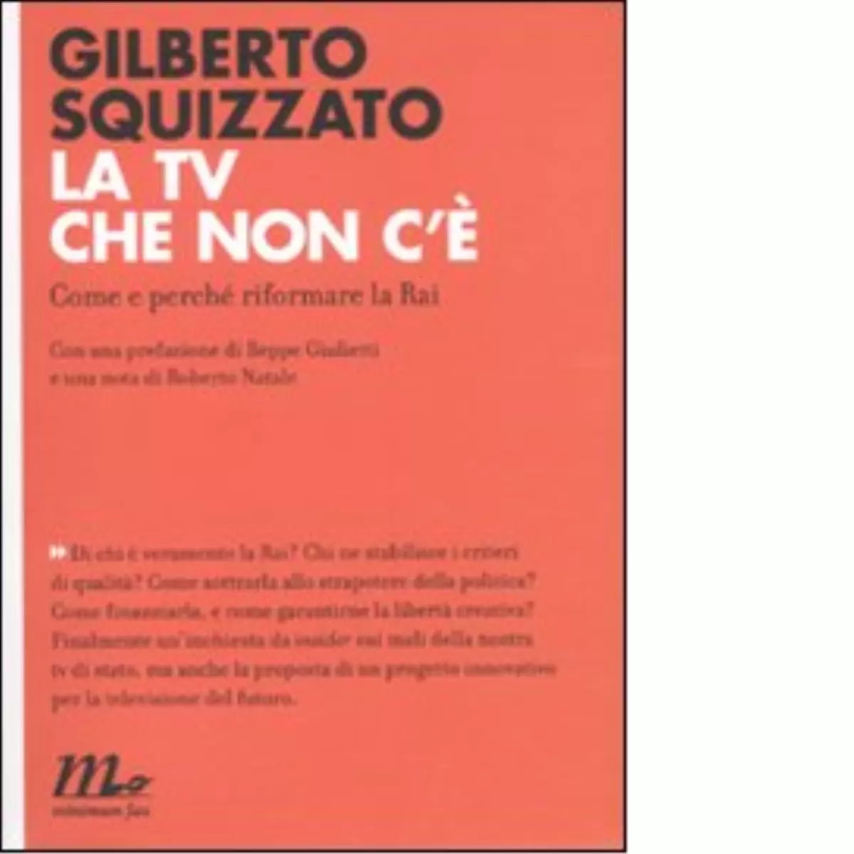 La TV che non c Come e perch riformare la Rai di Gilberto Squizzato
