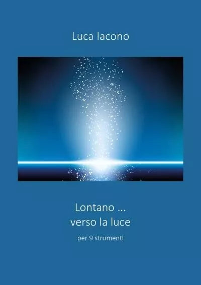 Lontano verso la luce di Luca Iacono