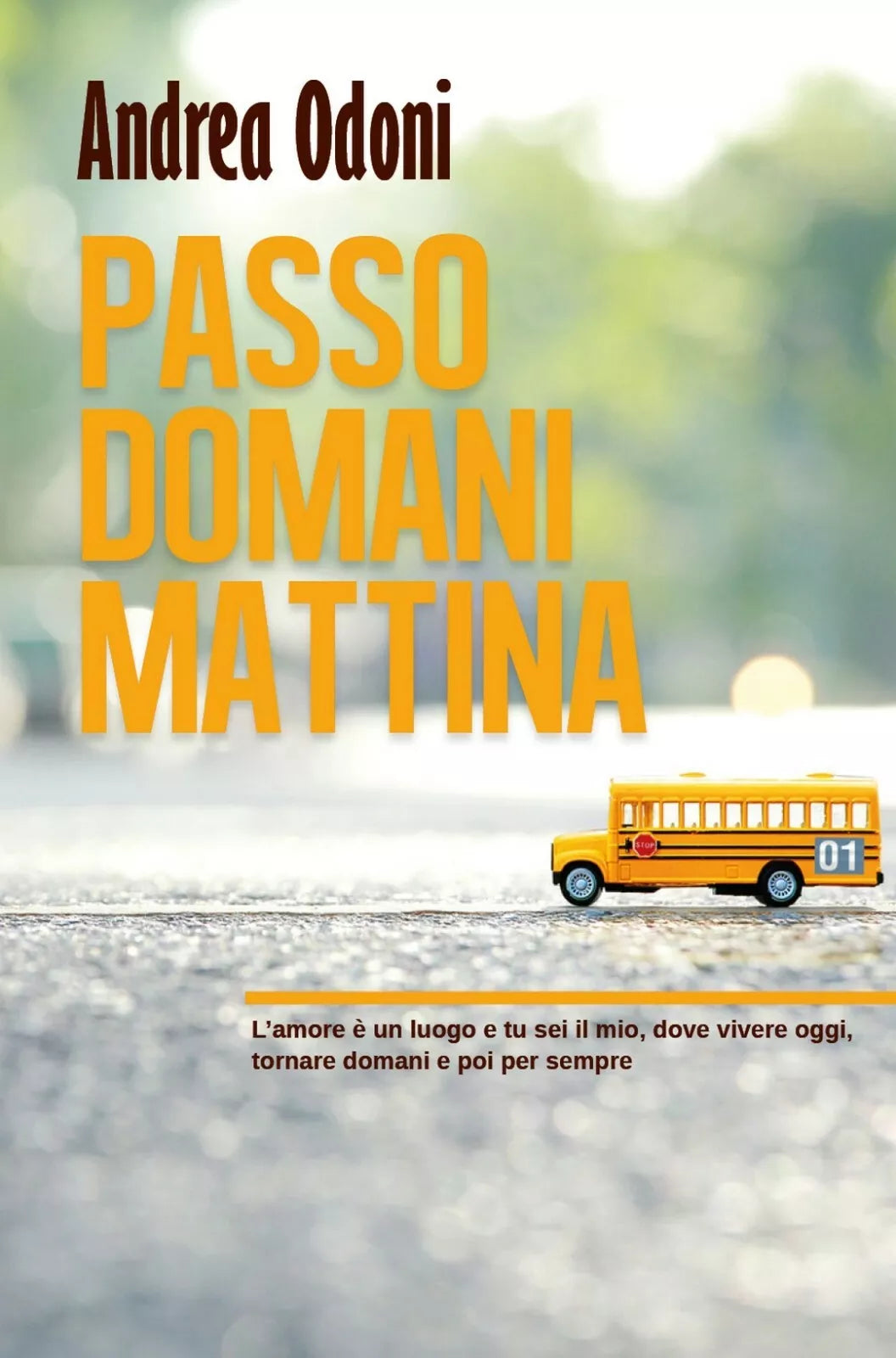 Passo domani mattina di Andrea Odoni, 2017, Youcanprint