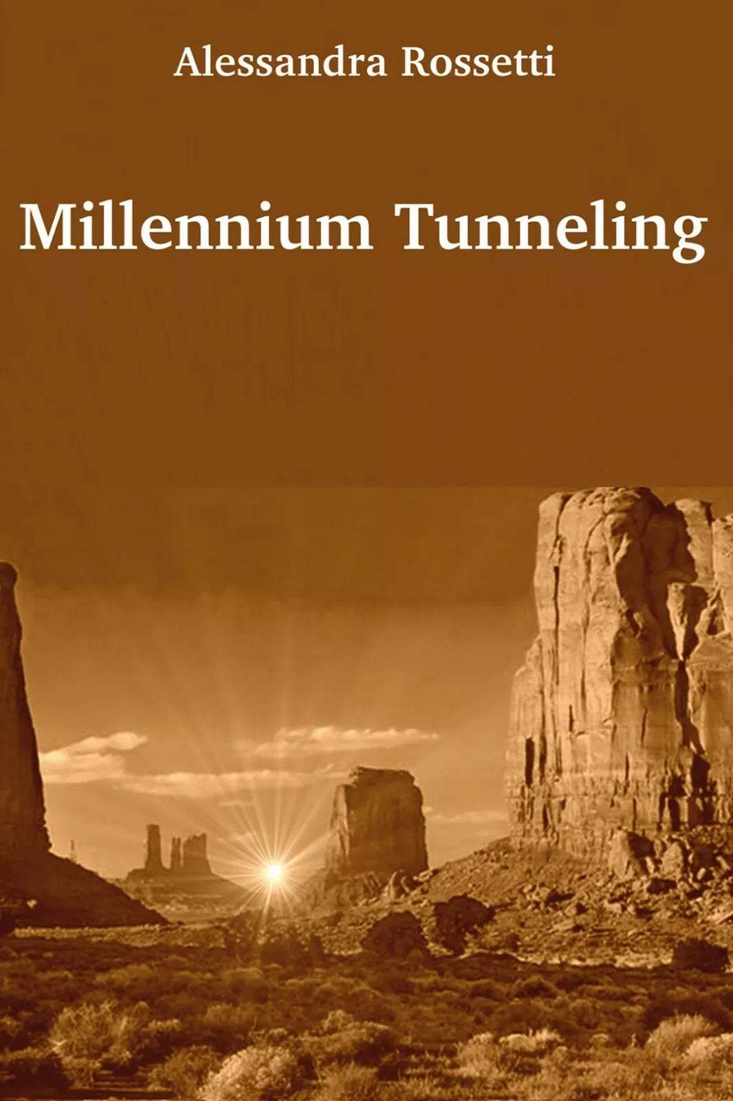 Millennium Tunneling di Alessandra Rossetti, 2020, Youcanprint