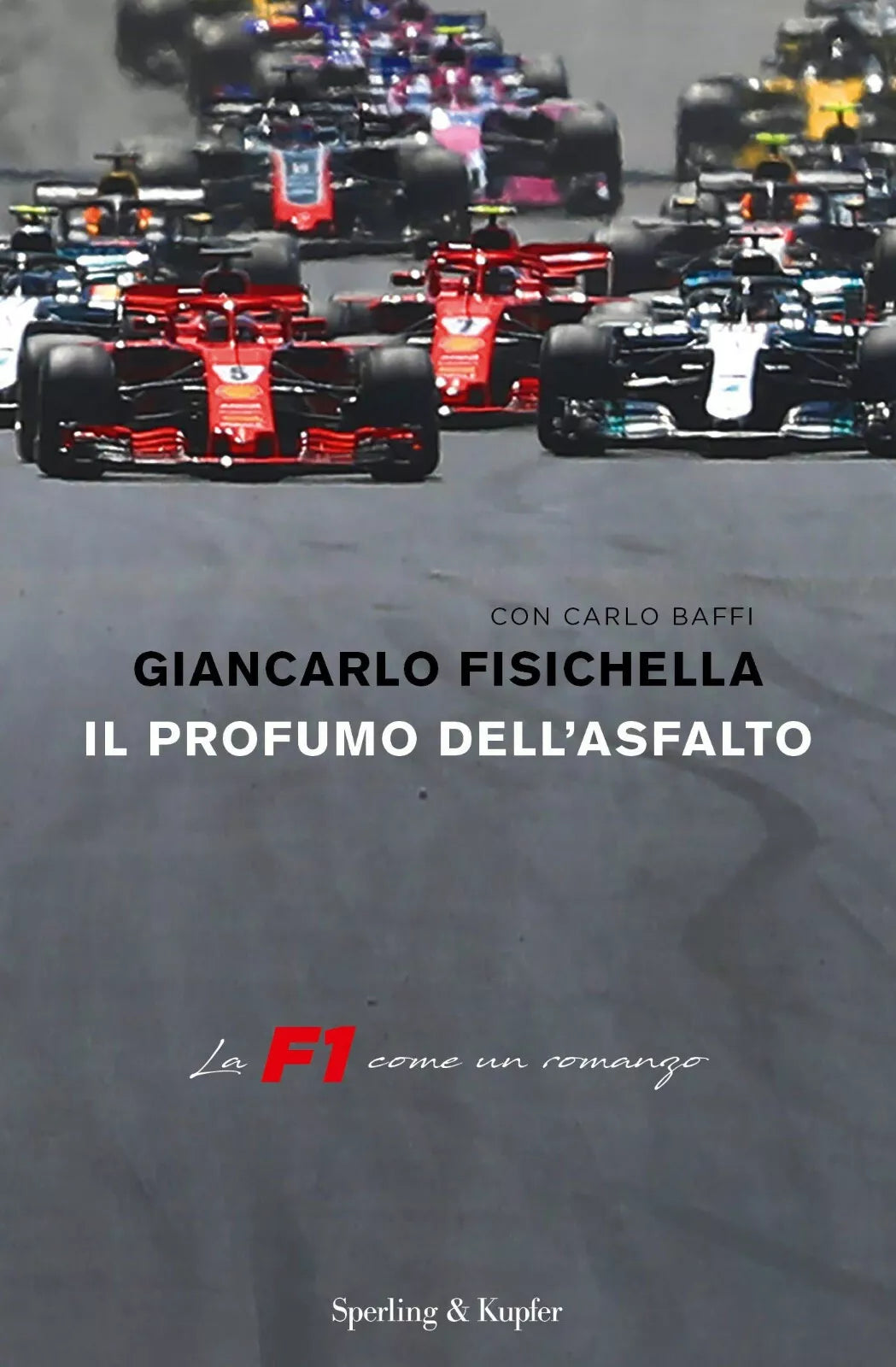 Il profumo dell asfalto La F1 come un romanzo
