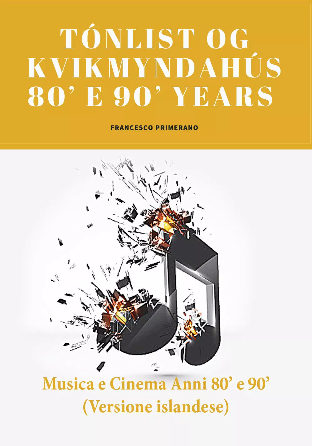 Musica e cinema anni ’80 e ’90. Ediz. islandese di Francesco Primerano, 2017,