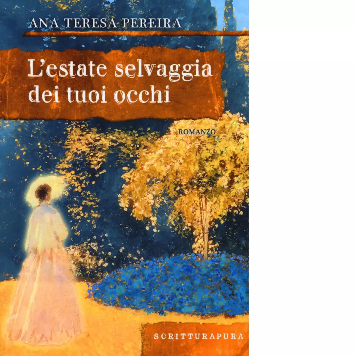 L estate selvaggia dei tuoi occhi Libro di Ana T Pereira